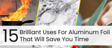 15 Brilliant Uses For Aluminum Foil That Will Save You Time