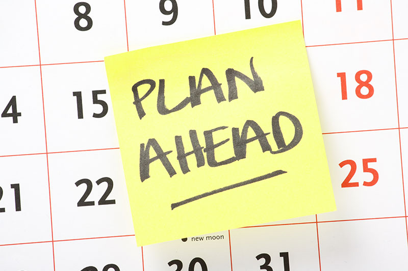 Plan ahead