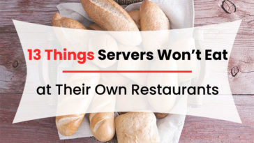 13 Things Servers Won’t Eat at Their Own Restaurants