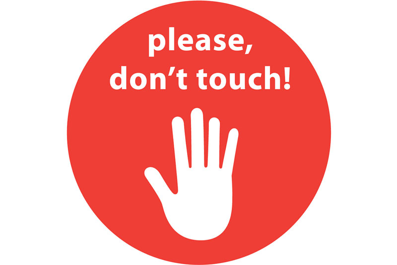 Don’t touch surfaces (or anything)